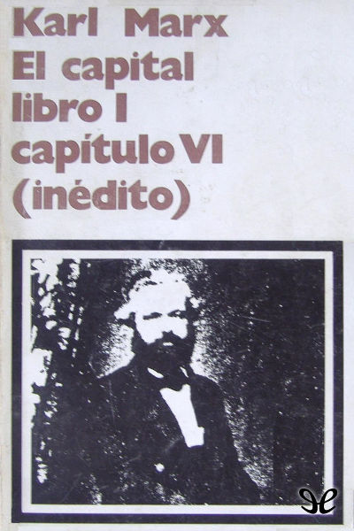 libro gratis El Capital. Libro I Capitulo VI (inédito)