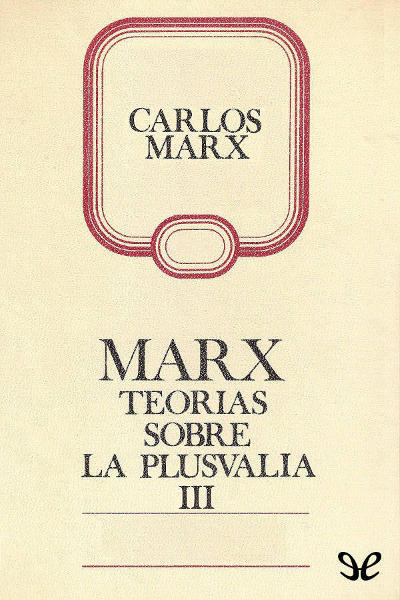 libro gratis Teorías sobre la plusvalía (Tomo IV de El Capital) vol. II