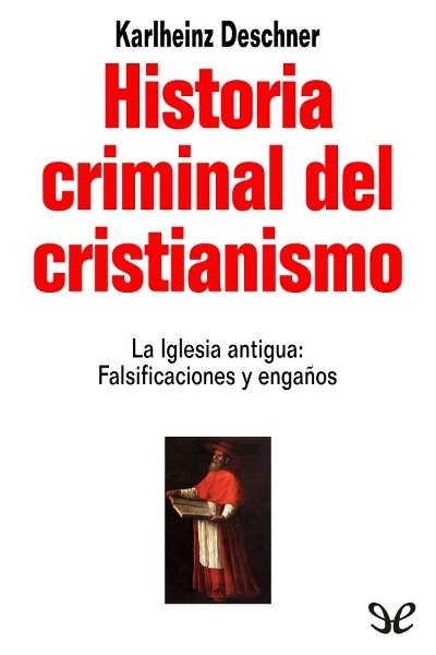 descargar libro Historia criminal del cristianismo. La Iglesia antigua (I)