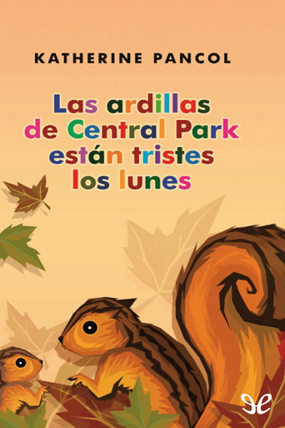 descargar libro Las ardillas de Central Park están tristes los lunes