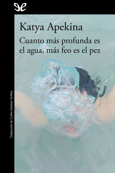 descargar libro Cuanto más profunda es el agua, más feo es el pez