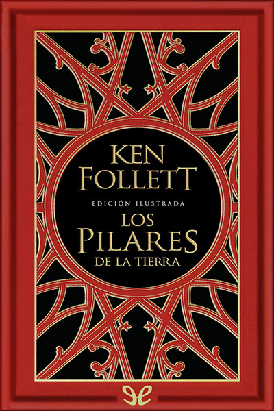 libro gratis Los pilares de la Tierra (Edición ilustrada)