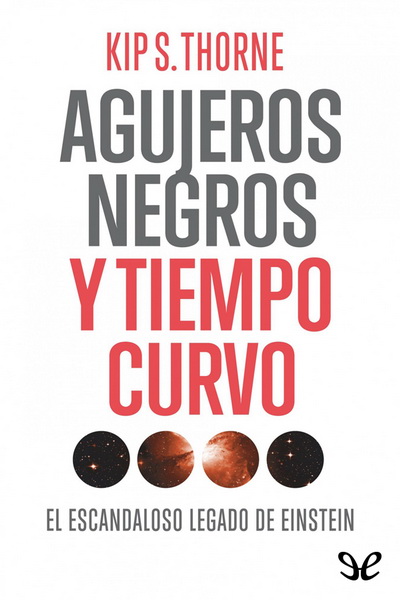 descargar libro Agujeros negros y tiempo curvo: el escandaloso legado de Einstein