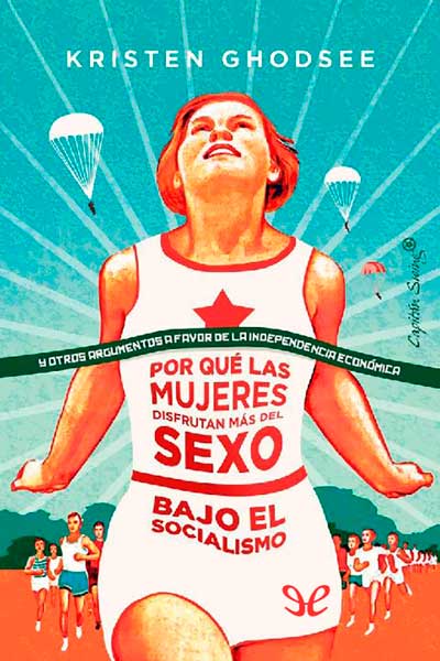 descargar libro Por qué las mujeres disfrutan más del sexo bajo el socialismo