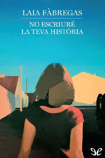 descargar libro No escriuré la teva història