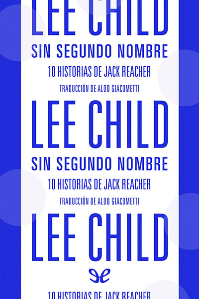 descargar libro Sin segundo nombre: 10 historias de Jack Reacher