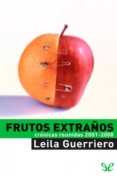 descargar libro Frutos extraños: (crónicas reunidas 2001-2008)