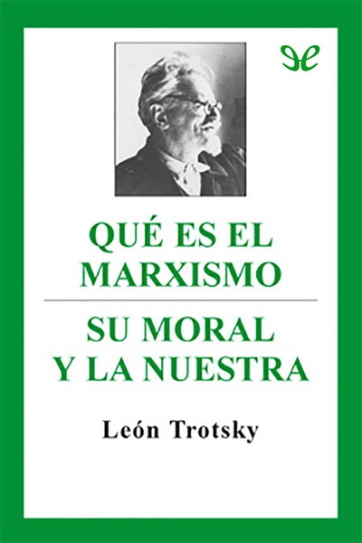 descargar libro Qué es el marxismo & Su moral y la nuestra