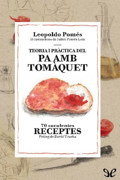 descargar libro Teoria i pràctica del pa amb tomàquet