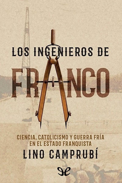 descargar libro Los ingenieros de Franco