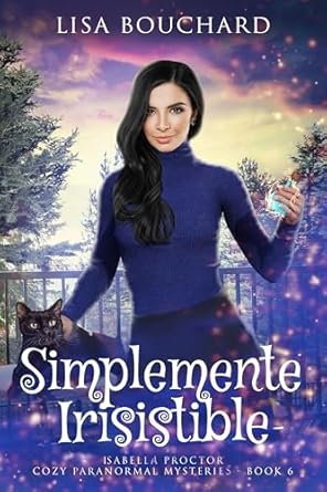 descargar libro Simplemente Irresistible (Isabella Proctor #06)