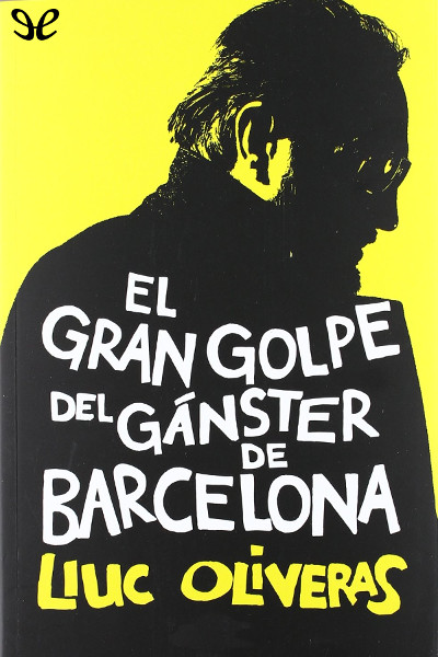 descargar libro El gran golpe del gánster de Barcelona