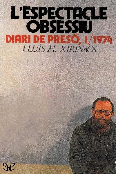 descargar libro Lespectacle obsessiu. Diari de presó-I/1974