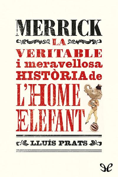 libro gratis Merrick. La veritable i meravellosa història de lhome elefant