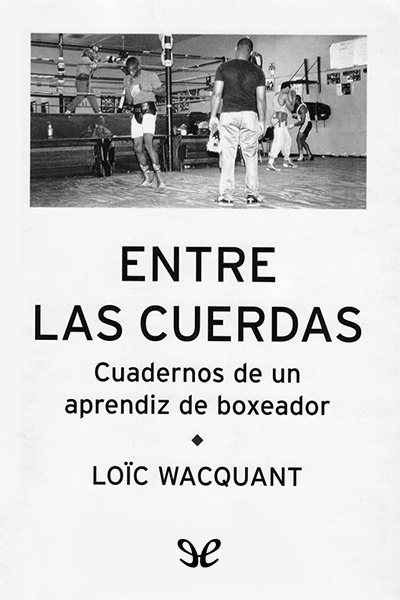 descargar libro Entre las cuerdas: cuadernos de un aprendiz de boxeador