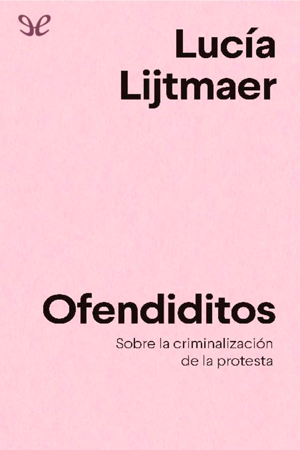 descargar libro Ofendiditos. Sobre la criminalización de la protesta