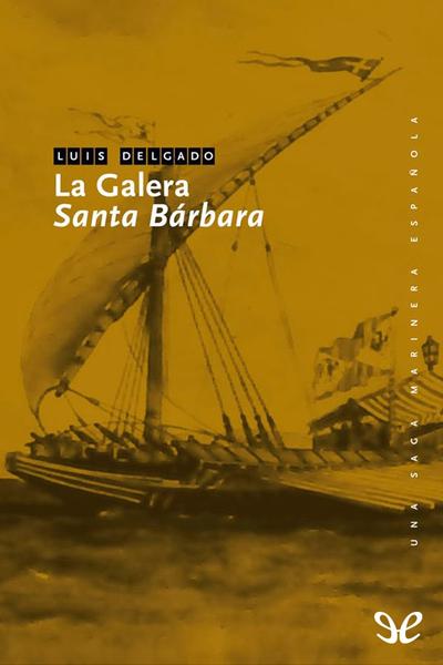 descargar libro La galera «Santa Bárbara»