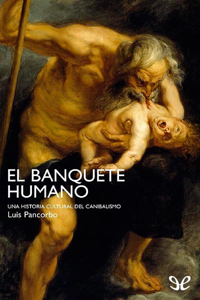 libro gratis El banquete humano: Una historia cultural del canibalismo