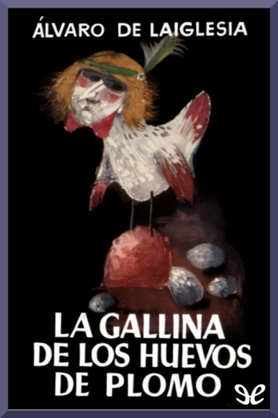 descargar libro La gallina de los huevos de plomo