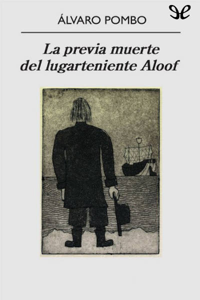 descargar libro La previa muerte del lugarteniente Aloof