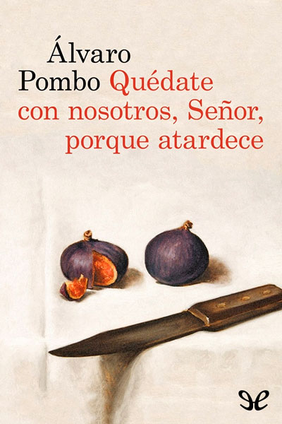 descargar libro Quédate con nosotros, Señor, porque atardece