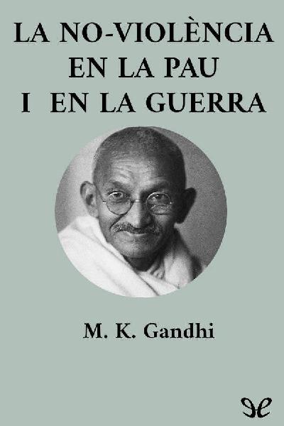 descargar libro La no-violència en la pau i en la guerra. Volum 1