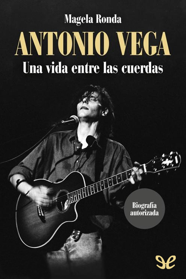 descargar libro Antonio Vega. Una vida entre las cuerdas