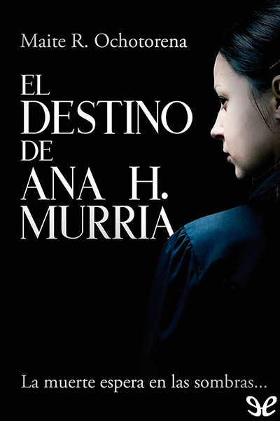 descargar libro El destino de Ana H. Murria