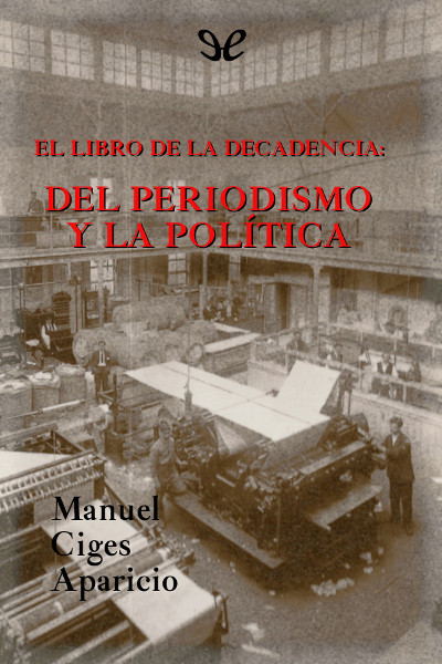 libro gratis El libro de la decadencia: del periodismo y la política