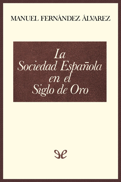 descargar libro La sociedad española en el Siglo de Oro