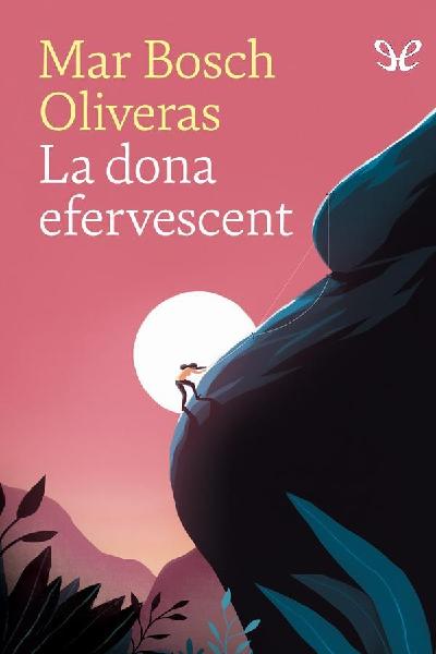 descargar libro La dona efervescent