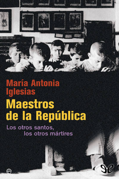 descargar libro Maestros de la República. Los otros santos, los otros mártires