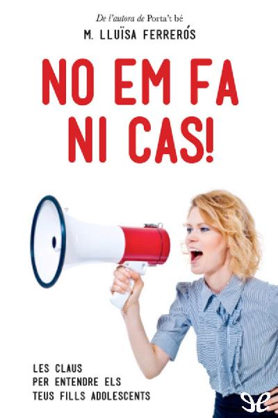 libro gratis No em fa ni cas! Les claus per entendre els teus fills adolescents