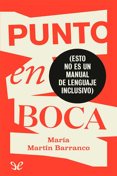 libro gratis Punto en boca: (esto no es un manual de lenguaje inclusivo)