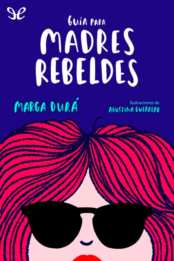 descargar libro Guía para madres rebeldes