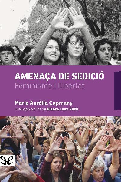 descargar libro Amenaça de sedició. Feminisme i llibertat