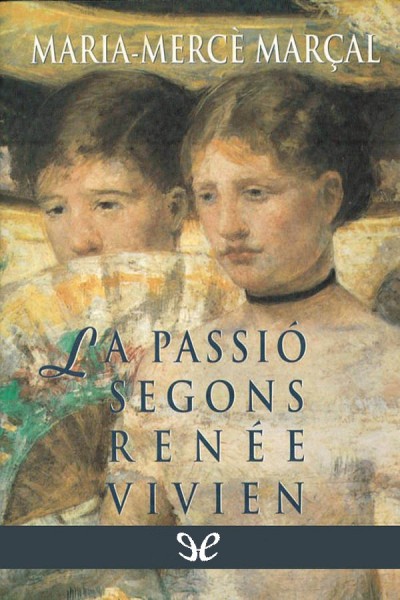 descargar libro La passió segons Renée Vivien