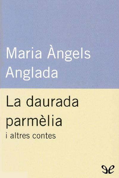 libro gratis La daurada parmèlia i altres contes