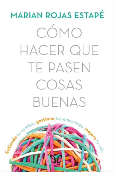 descargar libro Como hacer que te pasen cosas buenas