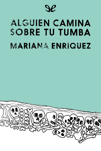 descargar libro Alguien camina sobre tu tumba