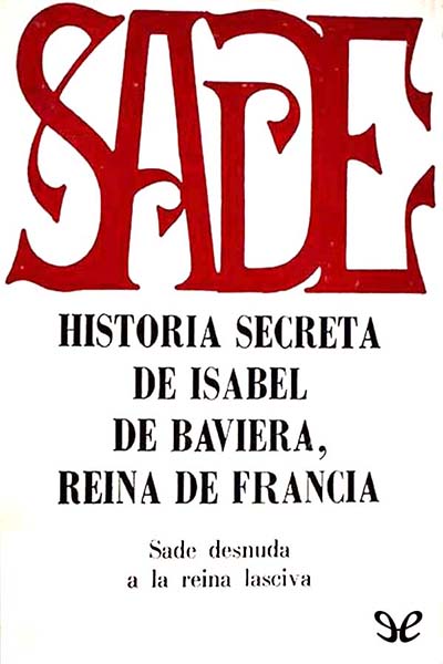 descargar libro Historia secreta de Isabel de Baviera, reina de Francia