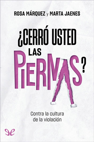 descargar libro ¿Cerró usted las piernas?: Contra la cultura de la violación