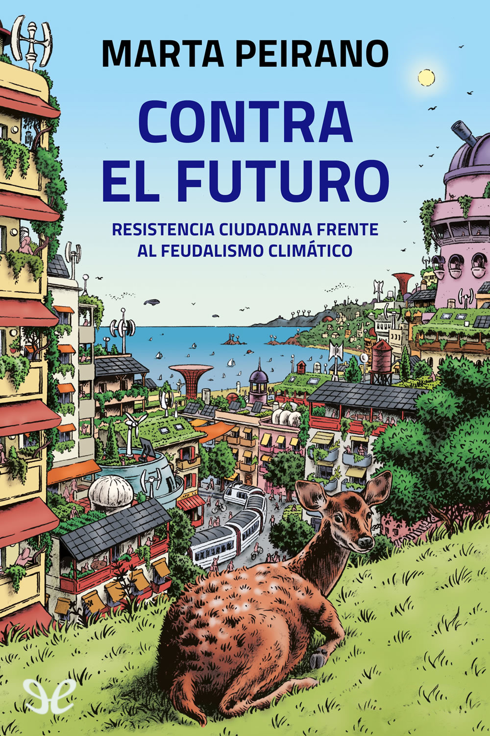 libro gratis Contra el futuro. Resistencia ciudadana contra el feudalismo climático