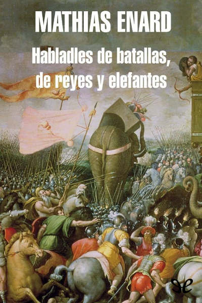 libro gratis Habladles de batallas, de reyes y elefantes