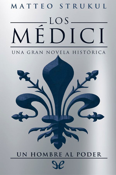 descargar libro Los Médici. Un hombre al poder