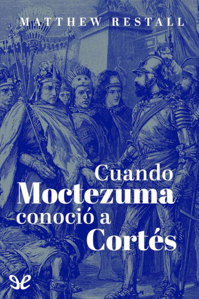 libro gratis Cuando Moctezuma conoció a Cortés