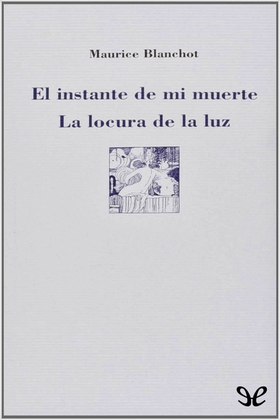 descargar libro El instante de mi muerte & La locura de la luz