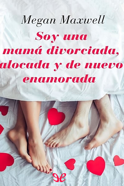 descargar libro Soy una mamá divorciada, alocada y de nuevo enamorada