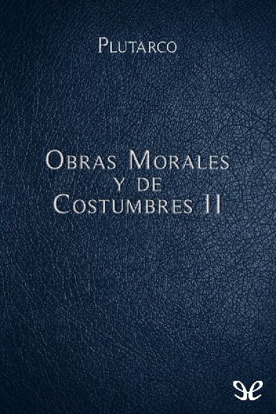 libro gratis Obras Morales y de Costumbres II