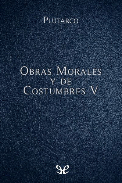 libro gratis Obras Morales y de Costumbres V